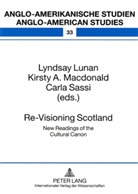 Rüdiger Ahrens, Lyndsay Lunan, Kirsty A. Macdonald, Carla Sassi - Re-Visioning Scotland
