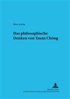 Shin-Ja Kim - Das philosophische Denken von Tasan Ch ng