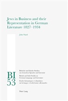 John Ward - Jews in Business and their Representation in German Literature 1827-1934