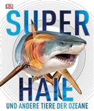 Derek Harvey - Superhaie und andere Tiere der Ozeane