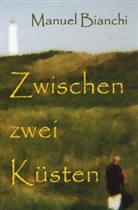 Manuel Bianchi - Zwischen Zwei Küsten