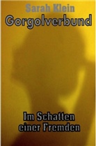 Sarah Klein - Gorgolverbund - Im Schatten einer Fremden