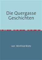 Winfried Bretz - Die Quergasse Geschichten