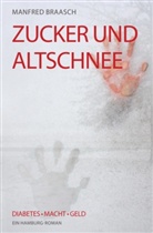 Manfred Braasch - Zucker und Altschnee