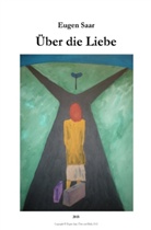 Eugen Saar - Über die Liebe