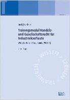 Karste Beck, Karsten Beck, Michael Wachtler - Trainingsmodule für Industriekaufleute, Wirtschafts- und Sozialkunde (WISO) - 3: Trainingsmodul Handels- und Gesellschaftsrecht für Industriekaufleute