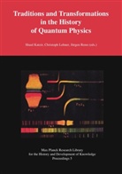 Shaul Katzir, Christoph Lehner, Jürge Renn, Jürgen Renn - Traditions and Transformations in the History of Quantum Physics