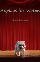 Bruno Moebius - Applaus für Wotan