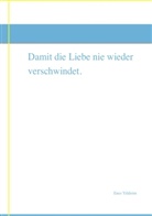 Enes Yildirim - Damit die Liebe nie wieder verschwindet
