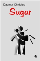Dagmar Chidolue - Sugar