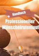M Schmitz, M. Schmitz - Professioneller Wünschelrutenlauf