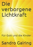 Sandro Gairing - Die verborgene Lichtkraft