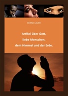 Bernd Lauer - Artikel über Gott, liebe Menschen, dem Himmel und der Erde.