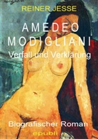 Reiner Dr med Jesse, Reiner Dr. med. Jesse, Reiner Jesse - AMEDEO MODIGLIANI - Verfall und Verklärung