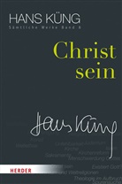 Hans Küng, Hans (Prof. Dr.) Küng, Stepha Schlensog, Stephan Schlensog - Sämtliche Werke - 8: Christ sein