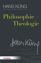 Hans Küng, Hans (Prof. Dr.) Küng, Stepha Schlensog, Stephan Schlensog - Sämtliche Werke - 7: Philosophie - Theologie