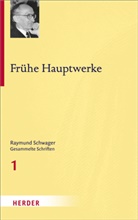 Raymund Schwager, Mathia Moosbrugger, Mathias Moosbrugger - Raymund Schwager Gesammelte Schriften