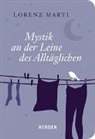 Lorenz Marti - Mystik an der Leine des Alltäglichen