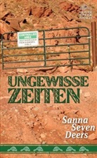 Sanna Seven Deers - Beaver Creek Ranch - Ungewisse Zeiten