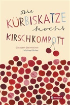 Michael Roher, Elisabeth Steinkellner, Michael Roher - Die Kürbiskatze kocht Kirschkompott