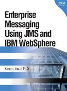 Shamkant B. Navathe, Kareem Yusuf - Enterprise Messaging Using JMS and IBM WebSphere