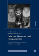 Monika Herausgegeben von Schneikart, Schleinert, Schleinert, Dirk Schleinert, Monik Schneikart, Monika Schneikart - Zwischen Thronsaal und Frawenzimmer