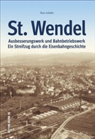 Theo Schäfer - Ausbesserungswerk und Bahnbetriebswerk St. Wendel