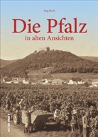 Jörg Koch, Jörg Dr. Koch - Die Pfalz in alten Ansichten