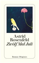 Astrid Rosenfeld - Zwölf Mal Juli