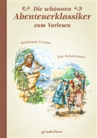 Danie Defoe, Daniel Defoe, Robert Louis Stevenson, Milada Krautmann, gondolino Kinder- und Abenteuerklassiker, gondolin Kinder- und Abenteuerklassiker... - Die schönsten Abenteuerklassiker zum Vorlesen