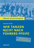 Sabine Hasenbach, Elisabeth Zöller - Wir tanzen nicht nach Führers Pfeife von  Elisabeth Zöller. Königs Erläuterungen Spezial.