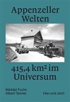 Mäddel Fuchs, Mäddel Fuchs, Albert Tanner - Appenzeller Welten, m. 2 Audio-CDs