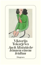 Viktorija Tokarjewa - Auch Miststücke können einem leidtun