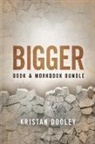Kristan Dooley - Bigger (Book & Workbook Companion) Bundle