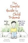 Betsy de Thierry, Betsy de de Thierry, Betsy de Thierry, Emma Reeves - The Simple Guide to Child Trauma