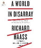 Richard Haass, Dan Woren, Richard Haass, Dan Woren - A World in Disarray (Audio book)