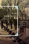 Stephanie A. H. Belanger, Renee Dickason, Stephanie A. H. Belanger, Stephanie A.H. Belanger, Stéphanie A. H. Bélanger, Renee Dickason... - War Memories: Commemoration, Recollections, and Writings on War Volume 3