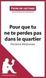 lePetitLitteraire, lePetitLittéraire fr, lePetitLittéraire. fr, Sophie Urbain, Sophi Urbain, Sophie Urbain - Pour que tu ne te perdes pas dans le quartier de Patrick Modiano (Fiche de lecture)