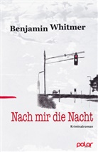Benjamin Whitmer - Nach mir die Nacht