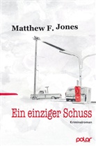 Matthew F Jones, Matthew F. Jones - Ein einziger Schuss