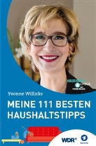 Yvonne Willicks, Editio Essentials GmbH &amp; Co KG, Edition Essentials GmbH &amp; CO KG - Meine 111 besten Haushaltstipps