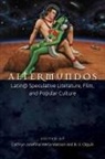 Cathryn Josefina Merla-Watson, B V Olguin, B. V. Olguin - Altermundos