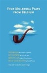 Jacques De Decker, Serge Goriely, Jean-Marie Piemme, David Willinger - Four Millennial Plays from Belgium