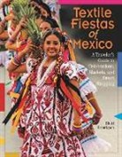 Sheri Brautigam - Textile Fiestas of Mexico