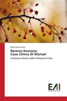 Maria Laura Grieco - Reverse Anorexia: Caso Clinico Di Manuel
