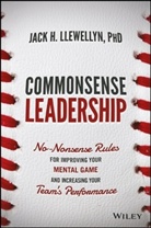 Llewellyn, Jack H Llewellyn, Jack H. Llewellyn, Jack H. Wiley Llewellyn, Wiley - Commonsense Leadership