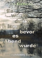 Greta Eichendorn, Heike Laufenburg - Es wurde dunkel, lange bevor es Abend wurde