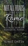 Sumit Datta - Not All Roads Lead to Rome
