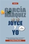 Luis Alberto Miranda - GARCIA MARQUEZ, JOYCE Y YO