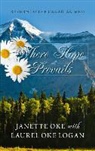 Laurel Oke Logan, Janette Oke - Where Hope Prevails